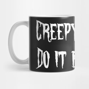 Creepy girls do it better Mug